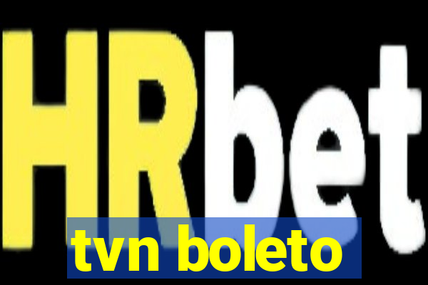 tvn boleto